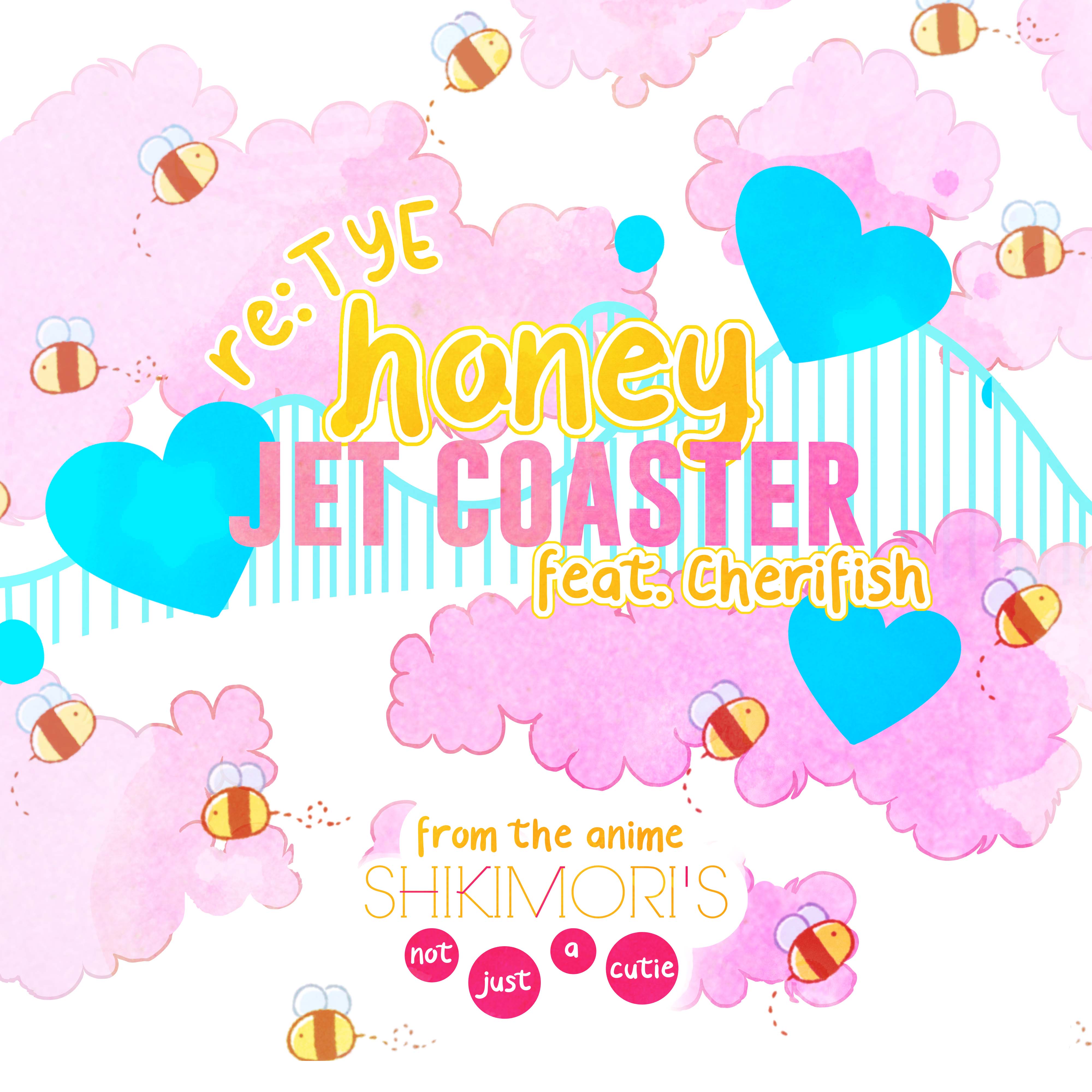Shikimori's Not Just a Cutie OP - Honey Jet Coaster